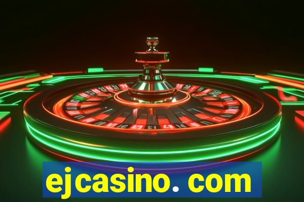 ejcasino. com